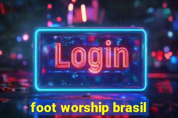 foot worship brasil